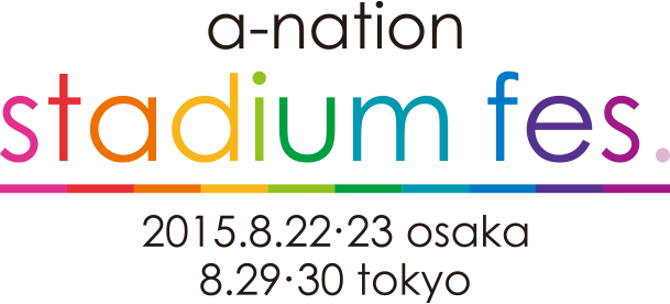 MUSIC ON! TV「a-nation 2015 stadium fes.」特設サイト